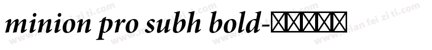 minion pro subh bold字体转换